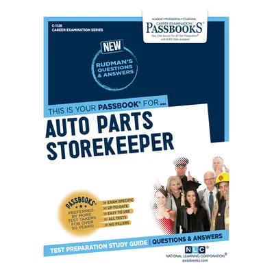 "Auto Parts Storekeeper (C-1128): Passbooks Study Guide Volume 1128" - "" ("National Learning Co