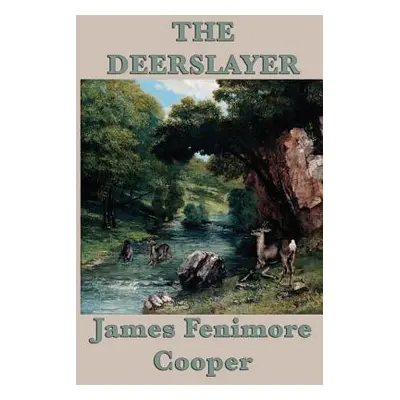 "The Deerslayer" - "" ("Cooper James Fenimore")