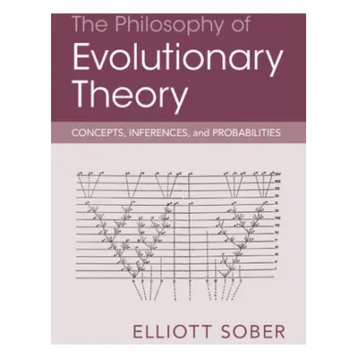 "The Philosophy of Evolutionary Theory: Concepts, Inferences, and Probabilities" - "" ("Sober El