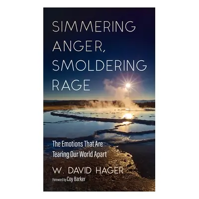 "Simmering Anger, Smoldering Rage" - "" ("Hager W. David")