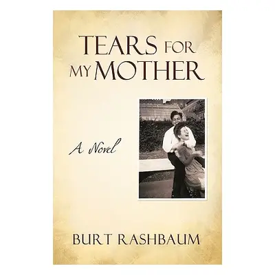 "Tears for My Mother" - "" ("Burt Rashbaum Rashbaum")