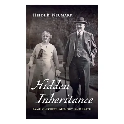 "Hidden Inheritance" - "" ("Neumark Heidi B.")