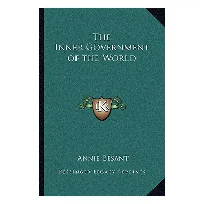 "The Inner Government of the World" - "" ("Besant Annie")