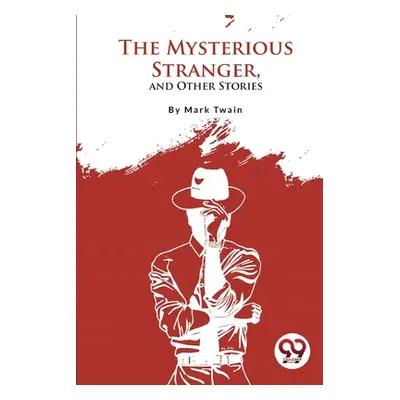 "The Mysterious Stranger, and Other Stories" - "" ("Twain Mark")