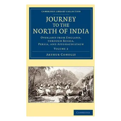 "Journey to the North of India: Overland from England, Through Russia, Persia, and Affghaunistau