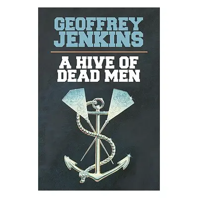 "A Hive of Dead Men" - "" ("Geoffrey Jenkins")