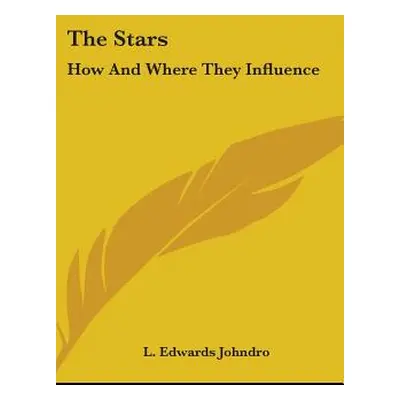 "The Stars: How and Where They Influence" - "" ("Johndro L. Edwards")