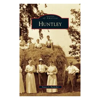 "Huntley" - "" ("Bacheller Nancy S.")