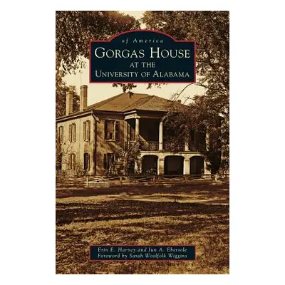 "Gorgas House at the University of Alabama" - "" ("Harney Erin E.")