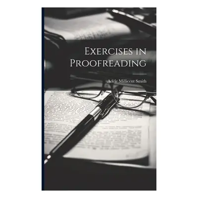 "Exercises in Proofreading" - "" ("Smith Adle Millicent")