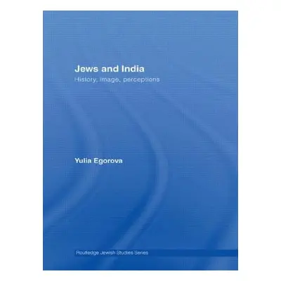 "Jews and India: Perceptions and Image" - "" ("Egorova Yulia")