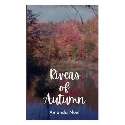 "Rivers of Autumn" - "" ("Noel Amanda")