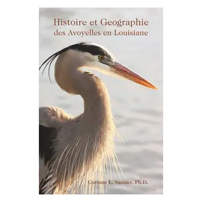 "Histoire Et Geographie Des Avoyelles En Louisiane" - "" ("Saucier Corinne L.")