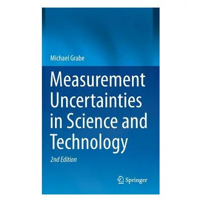 "Measurement Uncertainties in Science and Technology" - "" ("Grabe Michael")