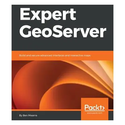 "Expert GeoServer" - "" ("Mearns Ben")