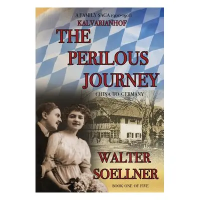 "Kalvarianhof: The Perilous Journey" - "" ("Soellner Walter")