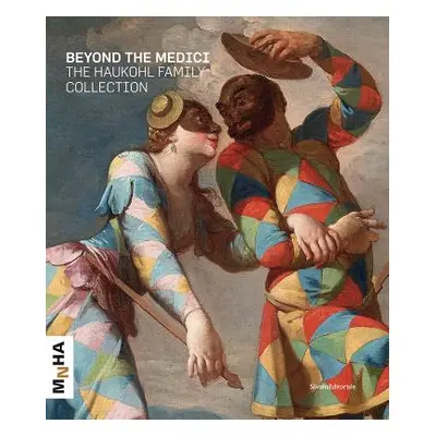 "Beyond the Medici: The Haukohl Family Collection" - "" ("Berti Federico")