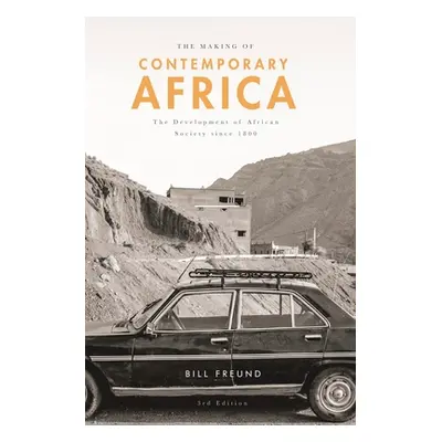 "The Making of Contemporary Africa: The Development of African Society Since 1800" - "" ("Freund