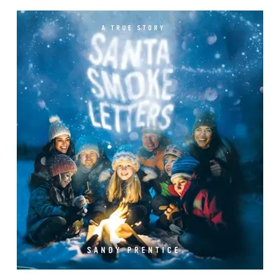 "Santa Smoke Letters: A True Story" - "" ("Prentice Sandy")