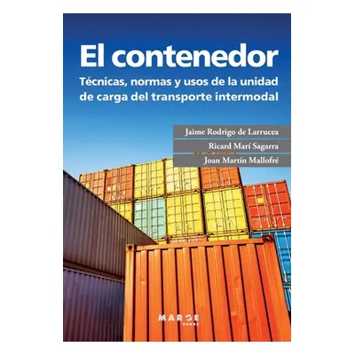 "El contenedor: Tcnicas, normas y usos de la unidad de carga del transporte intermodal" - "" ("R