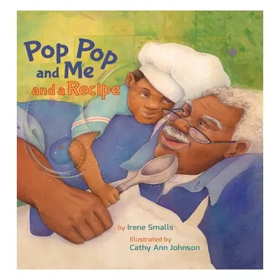 "Pop Pop and Me and a Recipe" - "" ("Smalls Irene")