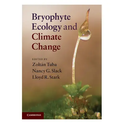 "Bryophyte Ecology and Climate Change" - "" ("Tuba Zoltn")