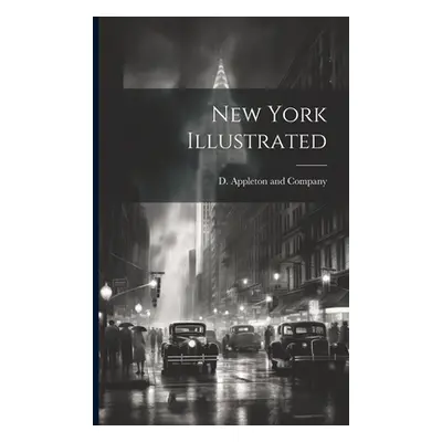 "New York Illustrated" - "" ("D Appleton and Company")