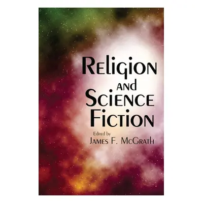 "Religion and Science Fiction" - "" ("McGrath James F.")