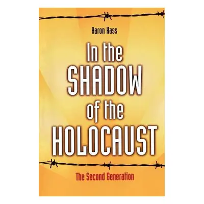 "In the Shadow of the Holocaust: The Second Generation" - "" ("Hass Aaron")