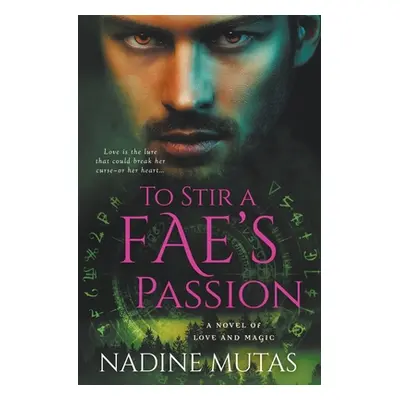 "To Stir a Fae's Passion" - "" ("Mutas Nadine")