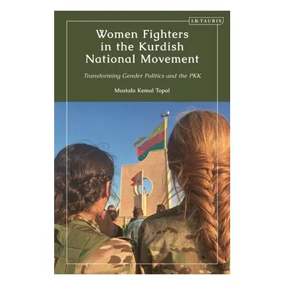 "Women Fighters in the Kurdish National Movement: Transforming Gender Politics and the PKK" - ""