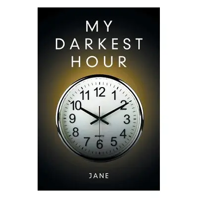 "My Darkest Hour" - "" ("Jane")