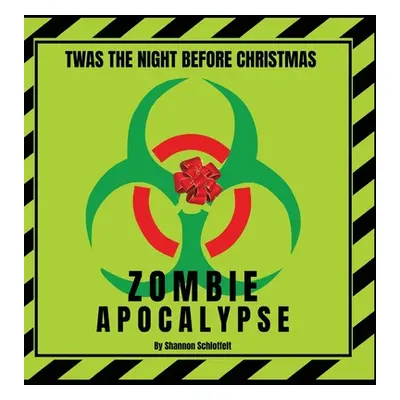 "Twas the Night Before Christmas - Zombie Apocalypse" - "" ("Schlotfelt Shannon")