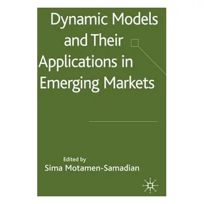 "Dynamic Models and Their Applications in Emerging Markets" - "" ("Motamen-Samadian S.")