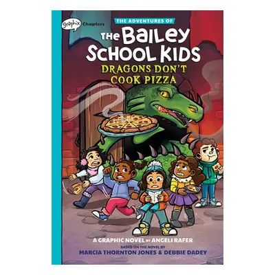 "Dragons Don't Cook Pizza: A Graphix Chapters Book (the Adventures of the Bailey School Kids #4)