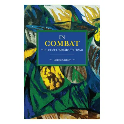 "In Combat: The Life of Lombardo Toledano" - "" ("Spenser Daniela")