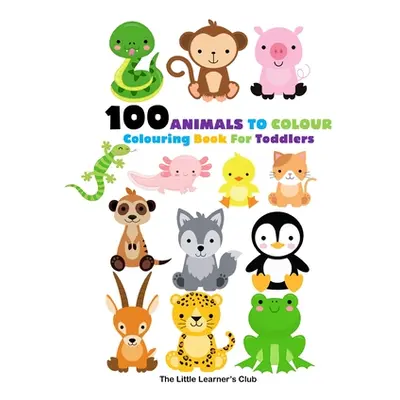 "100 Animals To Colour - Animal Colouring Book" - "" ("Club The Little Learner's")