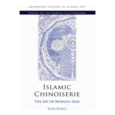 "Islamic Chinoiserie: The Art of Mongol Iran" - "" ("Kadoi Yuka")