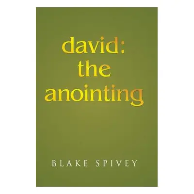 "david: the anointing" - "" ("Spivey Blake")