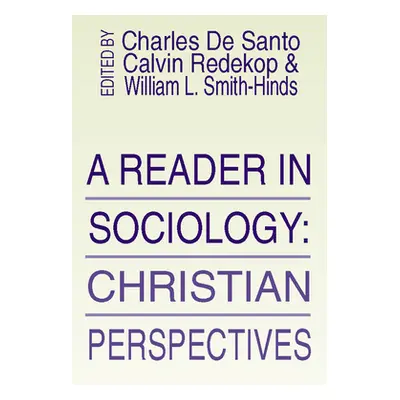 "Reader in Sociology: Christian Perspectives" - "" ("De Santo Charles P.")