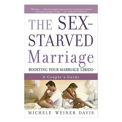 "The Sex-Starved Marriage: Boosting Your Marriage Libido: A Couple's Guide" - "" ("Weiner Davis 