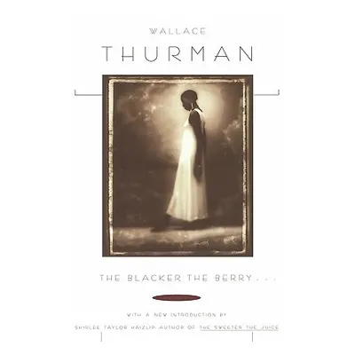 "Blacker the Berry..." - "" ("Thurman Wallace")