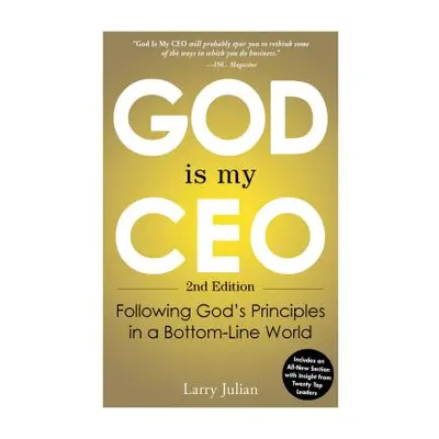 "God Is My CEO: Following God's Principles in a Bottom-Line World" - "" ("Julian Larry")