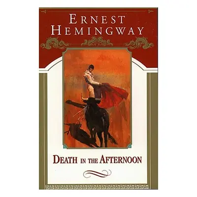 "Death in the Afternoon" - "" ("Hemingway Ernest")