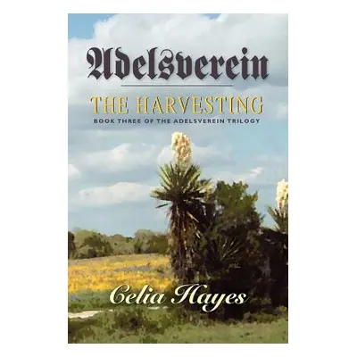 "Adelsverein: The Harvesting" - "" ("Hayes Celia")