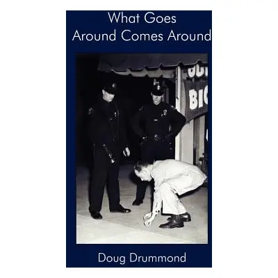 "What Goes Around Comes Around" - "" ("Drummond Doug")