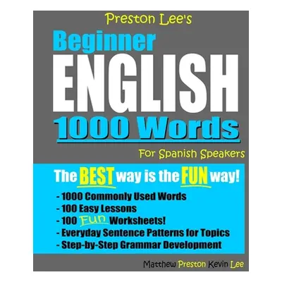 "Preston Lee's Beginner English 1000 Words For Spanish Speakers" - "" ("Preston Matthew")