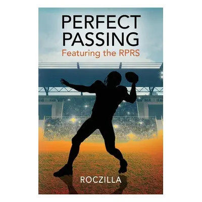 "Perfect Passing: Featuring the RPRS" - "" ("Roczilla")