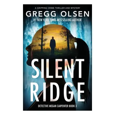 "Silent Ridge" - "" ("Olsen Gregg")