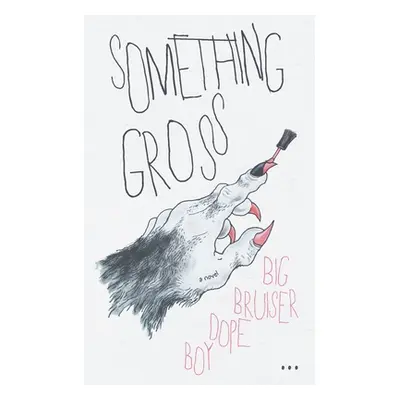 "Something Gross" - "" ("Dope Boy Big Bruiser")